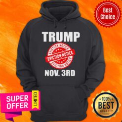 Nice Trump Eviction Notice 2020 Election Day Hoodie