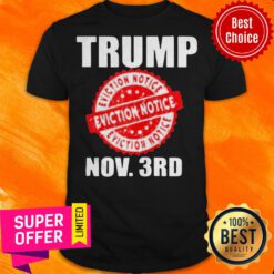 Nice Trump Eviction Notice 2020 Election Day Shirt