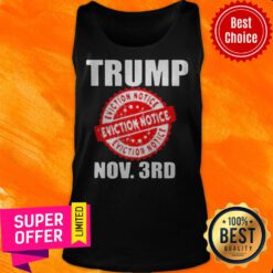 Nice Trump Eviction Notice 2020 Election Day Tank Top