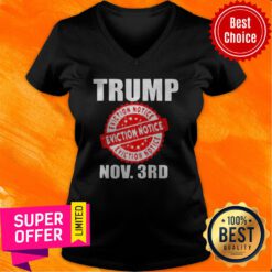 Nice Trump Eviction Notice 2020 Election Day V-neck