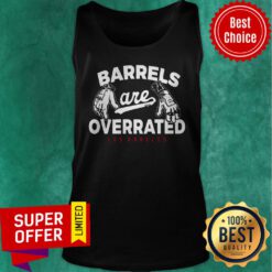 Official Barrels Are Overrated Los Angeles Tank Top