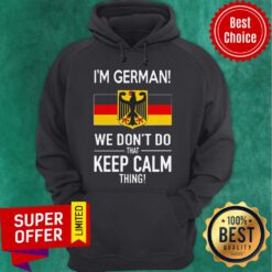 Official In German We Don’t Do That Keep Calm Thing Hoodie