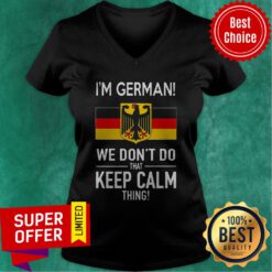 Official In German We Don’t Do That Keep Calm Thing V-neck