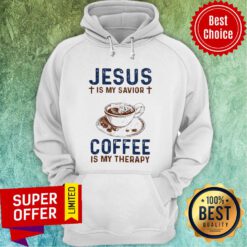 Official Jesus Is My Savior Coffee Is My Therapy Hoodie