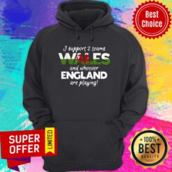 Official Wales Rugby Supporters Welsh Fan Quote I Support Two Teams Hoodie