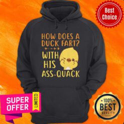 Premium How Does A Duck Fart With His Ass Quack Hoodie