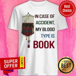 Premium In Case Of Accident My Blood Type Is Book Shirt