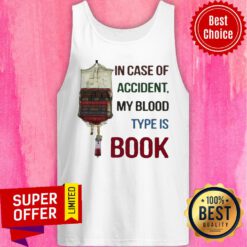 Premium In Case Of Accident My Blood Type Is Book Tank Top