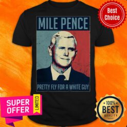 Premium Mike Pence Pretty Fly For A White Guy Shirt
