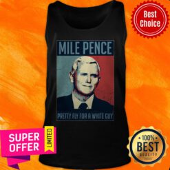 Premium Mike Pence Pretty Fly For A White Guy Tank Top