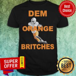 Premium Dem Orange Britches Baseball Shirt