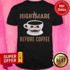 Top Nightmare Before Coffee Cup Scary Face Halloween Shirt