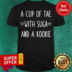 Premium A Cup Of Tea With Suga And A Kookie Shirt