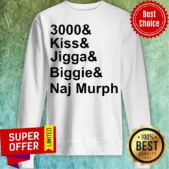 Awesome 3000 And Kiss And Jigga And Biggie And Naj Murph Sweatshirt
