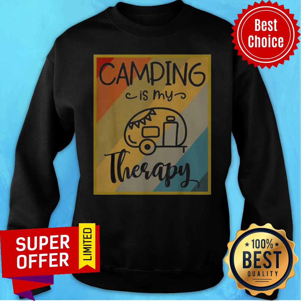 Funny Camping Is My Therapy Shirt Funny Camping Is My Therapy Sweatshirt