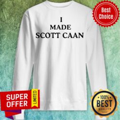 Nice James Caan I Made Scott Caan Sweatshirt