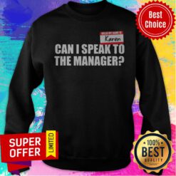 Hello My Name Is Karen Can I Speak To The Manager Sweatshirt