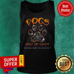 Funny Dogs Make Me Happy Humans Make My Head Hurt Tank Top