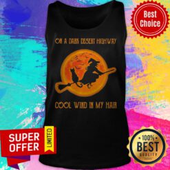 Witch On A Dark Desert Highway Cool Wind In My Hair Halloween Tank Top