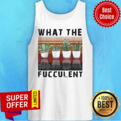 What The Fucculent Cactus Succulents Gardening Retro Vintage Retro Tank Top