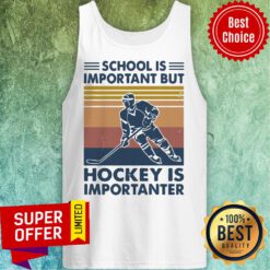 Official School Is Important But Hockey Is Importanter Vintage Tank Top