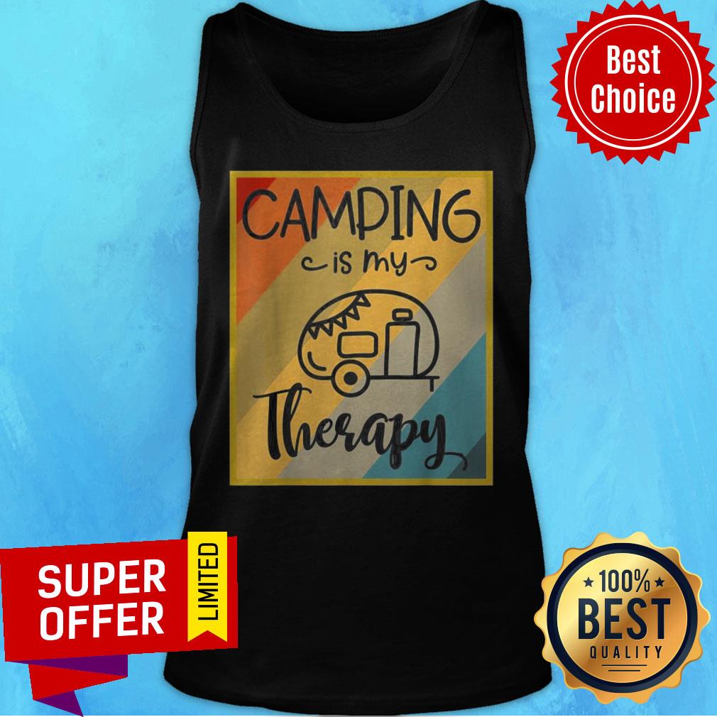 Funny Camping Is My Therapy Shirt Funny Camping Is My Therapy Tank Top