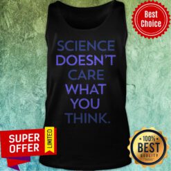 Top Science Doesn't Care What You Think Tank Top