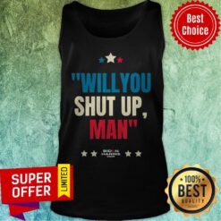 Premium Will You Shut Up Man Biden Harris 2020 Tank Top