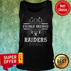 Funny God First Family Second Then Oakland Raiders Football Tank Top