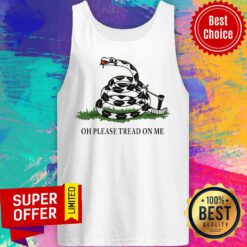 Nice Gadsden Flag Oh Please Tread On Me Snake Tank Top