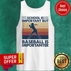 Official School Is Important But Baseball Is Importanter Vintage Tank Top