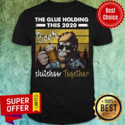 The Glue Holding This 2020 Beer Shitshow Together Gorillas Vintage Shirt
