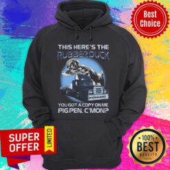 This Here'S The Rubberduck You Got A Copy On Me Pigpen C'Mon Hoodie