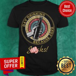 Top Day Drinking Because 2020 Sucks Shirt