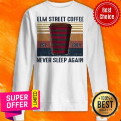 Top Elm Street Coffee Est 1984 Never Sleep Again Vintage Sweatshirt