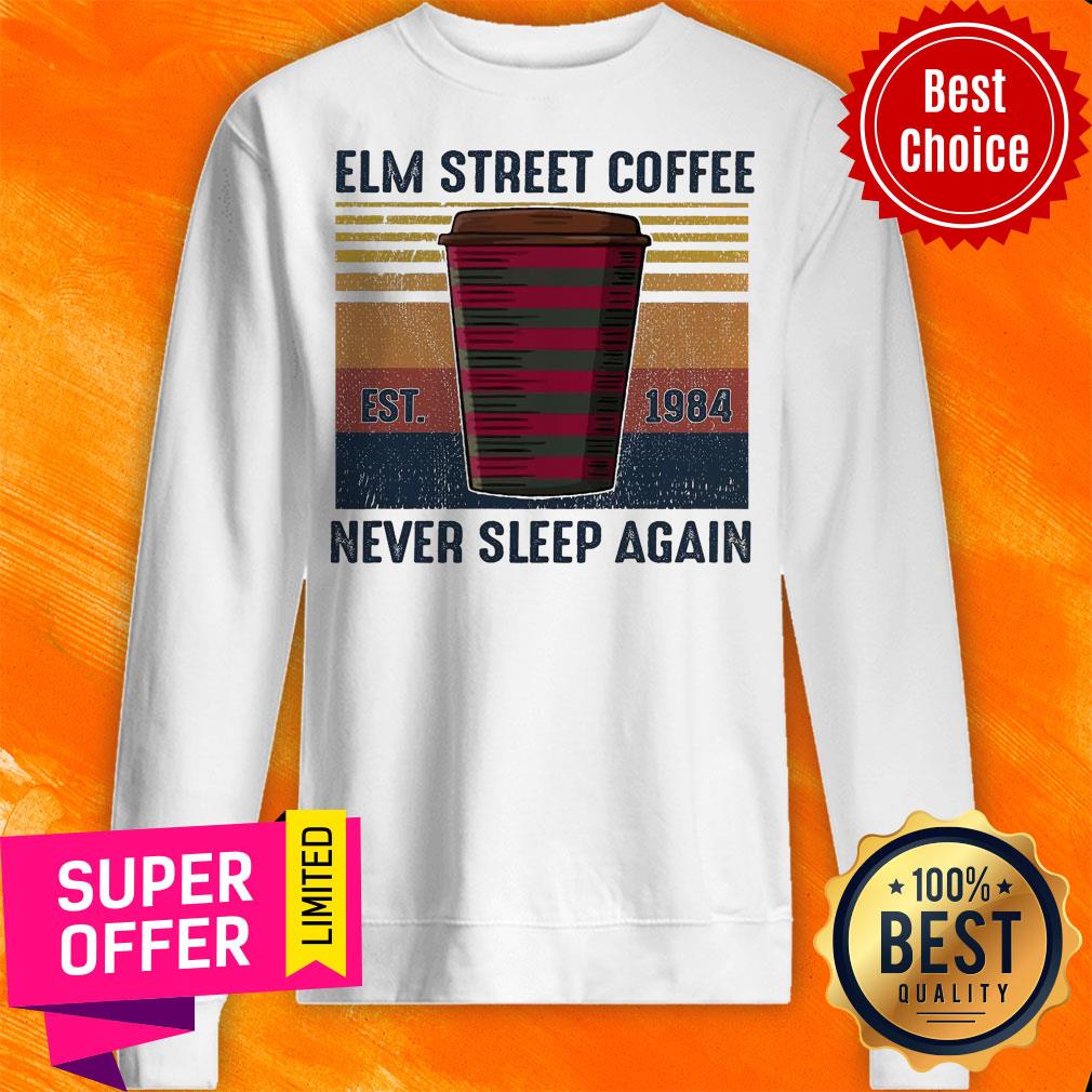 Top Elm Street Coffee Est 1984 Never Sleep Again Vintage Shirt Top Elm Street Coffee Est 1984 Never Sleep Again Vintage Sweatshirt