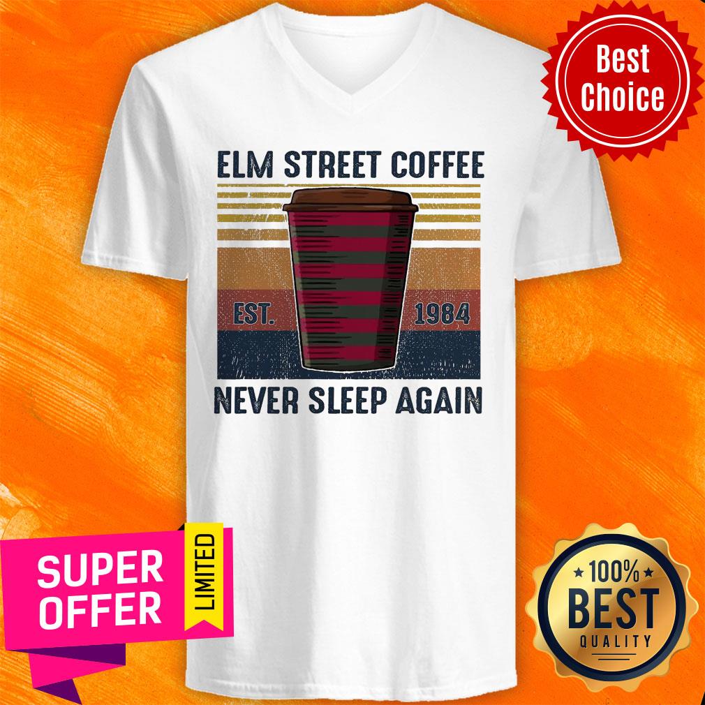 Top Elm Street Coffee Est 1984 Never Sleep Again Vintage Shirt Top Elm Street Coffee Est 1984 Never Sleep Again Vintage V-neck