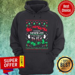 Top Everyone Deserves The Chance To Fly Christmas Hoodie