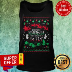 Top Everyone Deserves The Chance To Fly Christmas Tank Top