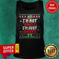 Top I’m Not An Elf I’m Just Short Ugly Christmas Tank Top