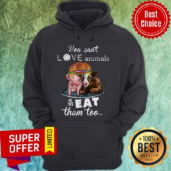 Top You Can’t Love Animals & Eat Them Too Pig And Cow Hamberger Hoodie