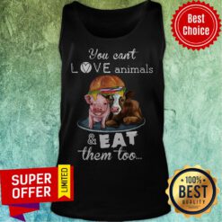 Top You Can’t Love Animals & Eat Them Too Pig And Cow Hamberger Tank Top