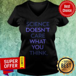 Top Science Doesn't Care What You Think V-neck