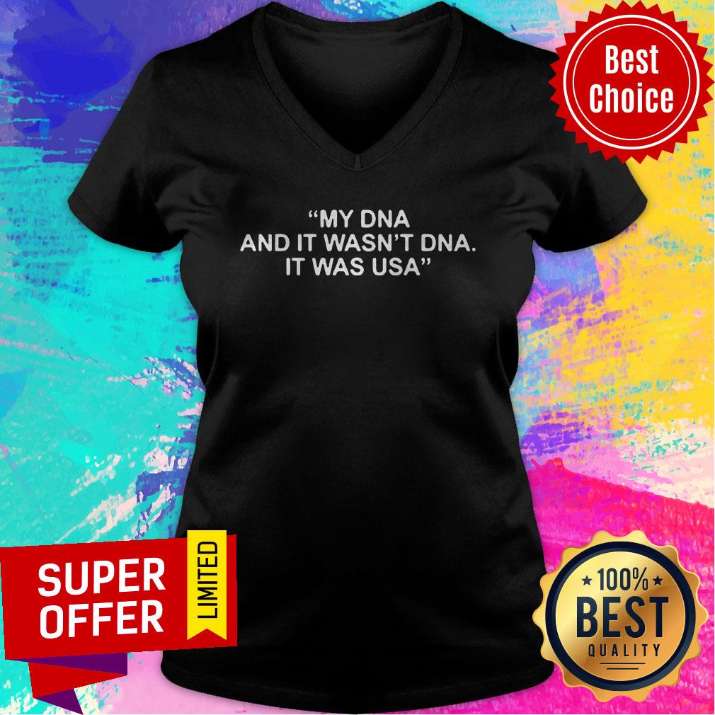 Awesome My Dna And It Wasn’t Dna It Was US Shirt Awesome My Dna And It Wasn’t Dna It Was US V-neck
