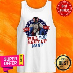 Will You Shut Up Man Uncle Sam Political Trump Biden Debate Tank Top