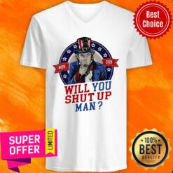 Will You Shut Up Man Uncle Sam Political Trump Biden Debate V-neck