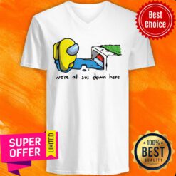 Awesome Among Us We'Re All Sus Down Here V-neck