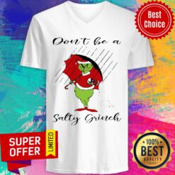 Awesome Don’t Be A Salty Grinch Santa Christmas V-neck