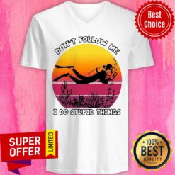 Awesome Don’t Follow Me I Do Stupid Things V-neck