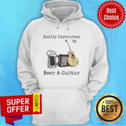 Awesome Easily Distracted By Beer And Guitar Hoodie